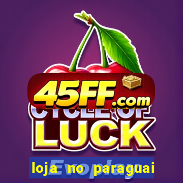 loja no paraguai que entrega no brasil